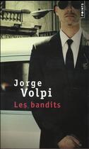 Couverture du livre « Les bandits » de Jorge Volpi aux éditions Points