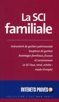 Couverture du livre « La SCI familiale (édition 2010) » de Collectif Grf aux éditions Revue Fiduciaire