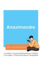 Couverture du livre « Réussir son Bac de philosophie 2024 : Analyse du philosophe Anaximandre » de Anaximandre aux éditions Bac De Francais