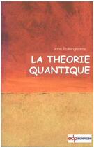 Couverture du livre « La théorie quantique » de John Polkinghorne aux éditions Edp Sciences