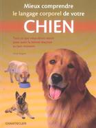 Couverture du livre « Mieux Comprendre Le Langage Corporel De Votre Chien » de Heidi Rogner aux éditions Chantecler