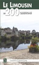 Couverture du livre « Le Limousin en 200 questions » de Laurence Catinot-Crost aux éditions Editions Sutton