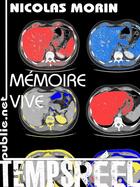 Couverture du livre « Mémoire vive » de Nicolas Morin aux éditions Publie.net