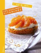 Couverture du livre « C'Est Si Bon... ; Les Agrumes Vitaminés » de Juliette Bordat et Aurore Dumas aux éditions Minerva
