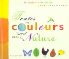 Couverture du livre « Toutes les couleurs sont dans la nature » de  aux éditions Mila