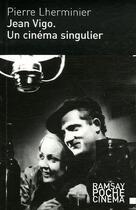 Couverture du livre « Jean vigo, un cinéma singulier » de Lherminier Pie aux éditions Ramsay