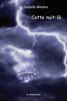 Couverture du livre « Cette nuit-là » de Isabelle Miniere aux éditions Le Dilettante