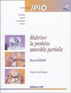 Couverture du livre « Maîtriser la prothèse amovible partielle » de  aux éditions Cahiers De Protheses