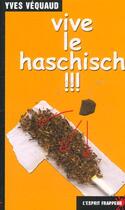 Couverture du livre « Vive le haschisch ! » de Yves Vequaud aux éditions L'esprit Frappeur