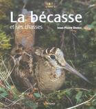 Couverture du livre « La bécasse et ses chasses » de Denuc J P aux éditions Artemis