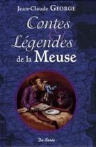 Couverture du livre « Contes et légendes de la Meuse » de George Jc aux éditions De Boree