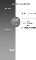 Couverture du livre « Le ralliement, avec un appendice sur la démocratie » de Emmanuel Barbier aux éditions Saint-remi