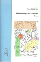 Couverture du livre « Les hommages me révulsent » de Pierre Derensy aux éditions Editions Zinedi