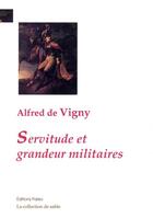 Couverture du livre « Servitude et grandeur militaires » de Alfred De Vigny aux éditions Paleo