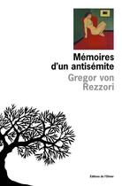 Couverture du livre « Memoires d'un antisemite » de Gregor Von Rezzori aux éditions Editions De L'olivier