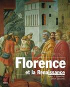 Couverture du livre « Florence et la Renaissance » de Erich Lessing et Alain Jacques Lemaitre aux éditions Terrail