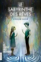 Couverture du livre « Le choc des mondes » de Johanne Gagne aux éditions Les Editions De La Courte Echelle