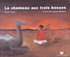 Couverture du livre « Le chameau aux trois bosses » de Patrick Leroy aux éditions Dapper