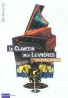 Couverture du livre « Le clavecin des lumieres » de Jean-Patrice Brosse aux éditions Bleu Nuit