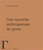 Couverture du livre « Une nouvelle anthropologie du geste t.2 » de Urbain Marquet aux éditions Les Gregoriennes