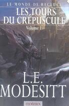 Couverture du livre « Le monde de recluce 4 - les tours du crepuscule 1 » de L. E. Modesitt aux éditions Mnemos