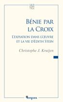 Couverture du livre « Bénie par la croix ; l'expiation dans l'oeuvre de la vie d'Edith Stein » de Christophe J. Kruijen aux éditions Artege