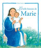 Couverture du livre « La belle histoire de Marie » de Maite Roche aux éditions Fleurus