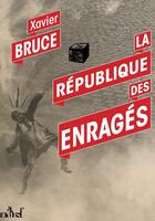 Couverture du livre « La république des enragés » de Xavier Bruce aux éditions Actusf