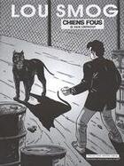 Couverture du livre « Lou Smog T.8 ; chiens fous » de Georges Van Linthout aux éditions Point Image
