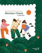 Couverture du livre « Monsieur Cheval et ses amis » de Stephanie Demasse-Pottier et Juliette Farges aux éditions Versant Sud
