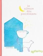 Couverture du livre « Le silence des porcelaines » de Agnes Domergue aux éditions Cotcotcot