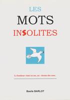Couverture du livre « Les mots insolites (2e édition) » de Basile Barlot aux éditions Basile Barlot