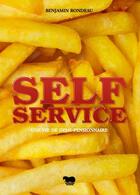 Couverture du livre « Self-service ; une vie de demi-pensionnaire » de Benjamin Rondeau aux éditions Editions Du Motel
