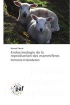 Couverture du livre « Endocrinologie de la reproduction des mammiferes - hormones et reproduction » de Taherti Mourad aux éditions Presses Academiques Francophones