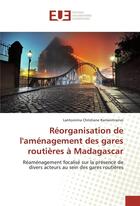 Couverture du livre « Reorganisation de l'amenagement des gares routieres a madagascar » de Ramanitrarivo C. aux éditions Editions Universitaires Europeennes