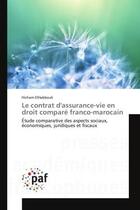 Couverture du livre « Le contrat d'assurance-vie en droit compare franco-marocain - etude comparative des aspects sociaux, » de Elhabbouli Hicham aux éditions Editions Universitaires Europeennes