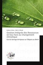 Couverture du livre « Gestion integree des ressources en eau face au changement climatique - cas du barrage de kpassa sur » de Fofana/Afouda aux éditions Editions Universitaires Europeennes