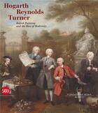 Couverture du livre « Hogarth reynolds turner british painting and the rise of modernity » de Brooks Carolina aux éditions Skira