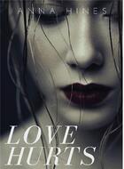 Couverture du livre « Love hurts » de Anna Hines aux éditions Bookelis