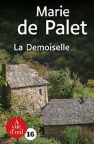 Couverture du livre « La demoiselle » de Marie De Palet aux éditions A Vue D'oeil