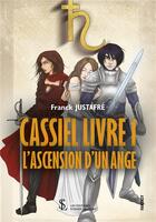 Couverture du livre « Cassiel livre 1 - l ascension d un ange » de Justafre Franck aux éditions Sydney Laurent