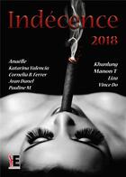 Couverture du livre « Indécence 2018 » de Collectif Indecence aux éditions Evidence Editions