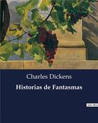 Couverture du livre « Historias de Fantasmas » de Charles Dickens aux éditions Culturea