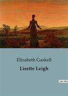 Couverture du livre « Lisette Leigh » de Elizabeth Gaskell aux éditions Culturea