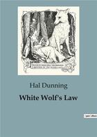 Couverture du livre « White Wolf's Law » de Dunning Hal aux éditions Culturea