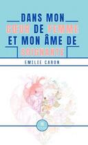 Couverture du livre « Dans mon coeur de femme et mon âme de soignante » de Emilie Caron aux éditions Le Lys Bleu