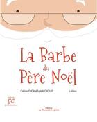 Couverture du livre « La barbe du Père Noël » de Celine Thomas De Moncuit et Lulilou aux éditions La Plume De L'argilete