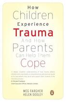 Couverture du livre « How Children Experience Trauma and How Parents Can Help Them Cope » de Dooley Helen aux éditions Penguin Books Ltd Digital