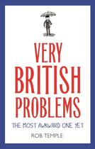 Couverture du livre « VERY BRITISH PROBLEMS - THE MOST AWKWARD ONE YET » de Rob Temple aux éditions Sphere