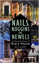 Couverture du livre « Nails, Noggins and Newels » de Laws Bill aux éditions History Press Digital